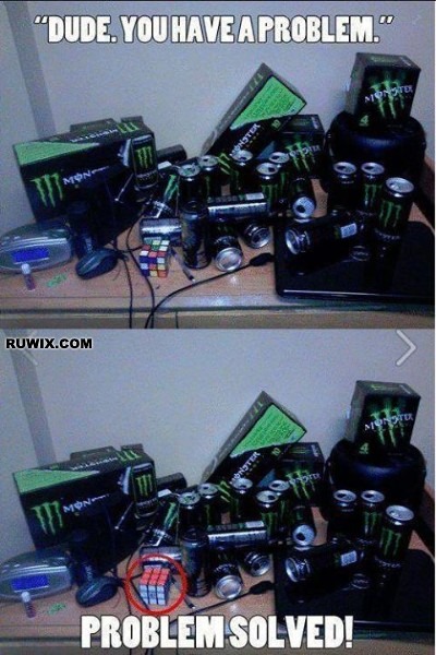 dude you have problem rubiks